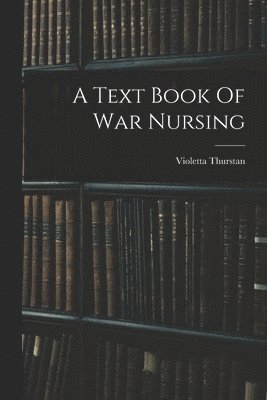 bokomslag Text Book Of War Nursing