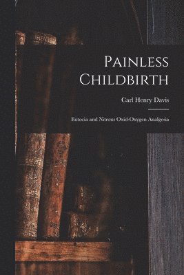 Carl Henry Davis - Painless Childbirth, Häftad