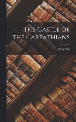 Jules Verne, Jules, 1828-1905, Verne - Castle of the Carpathians, Inbunden