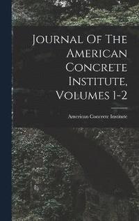 bokomslag Journal Of The American Concrete Institute, Volumes 1-2