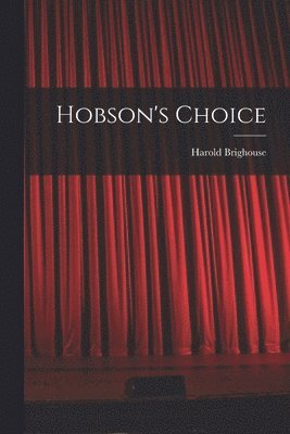 Harold Brighouse - Hobson's Choice, Häftad