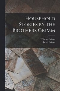 bokomslag Household Stories by the Brothers Grimm