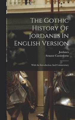 The Gothic History Of Jordanes In English Version 1