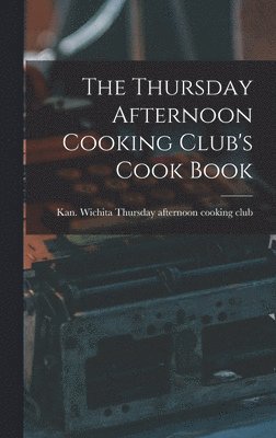 bokomslag Thursday Afternoon Cooking Club's Cook Book