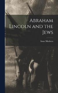 bokomslag Abraham Lincoln and the Jews