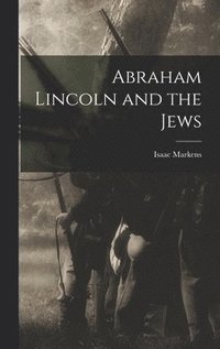 bokomslag Abraham Lincoln and the Jews