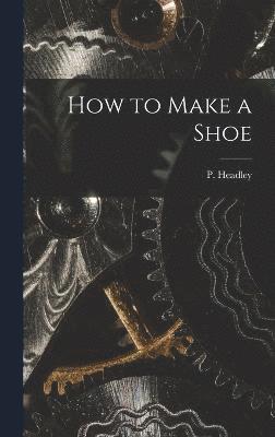 How to Make a Shoe 1