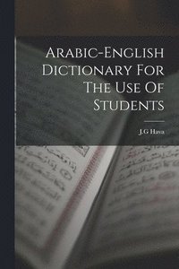 bokomslag Arabic-english Dictionary For The Use Of Students