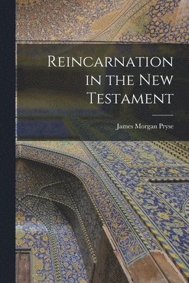 Reincarnation in the New Testament 1