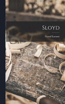 Gustaf Larsson - Sloyd, Inbunden
