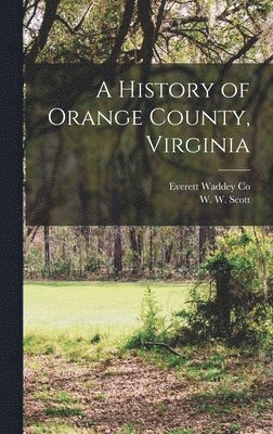 bokomslag History of Orange County, Virginia