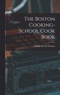 bokomslag The Boston Cooking-School Cook Book