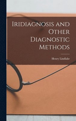 Henry Lindlahr - Iridiagnosis and Other Diagnostic Methods, Inbunden