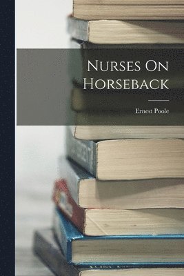 Nurses On Horseback 1