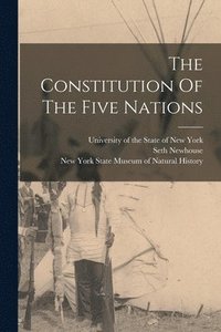 bokomslag The Constitution Of The Five Nations