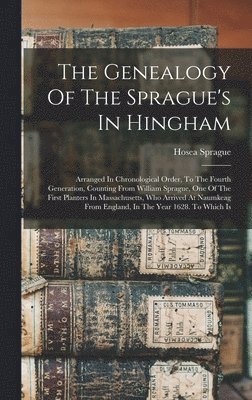 The Genealogy Of The Sprague's In Hingham 1