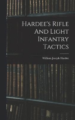 Hardee's Rifle And Light Infantry Tactics 1