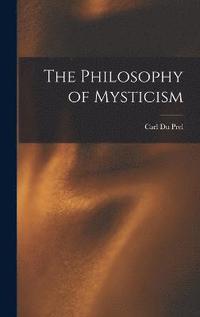 bokomslag The Philosophy of Mysticism