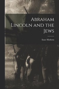 bokomslag Abraham Lincoln and the Jews