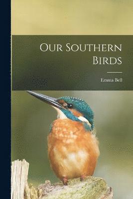Our Southern Birds 1