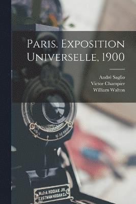 Paris. Exposition Universelle, 1900 1