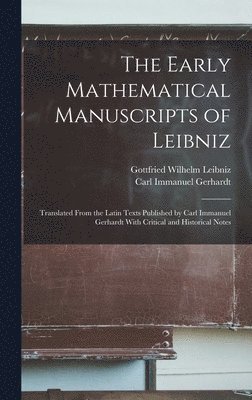 The Early Mathematical Manuscripts of Leibniz 1