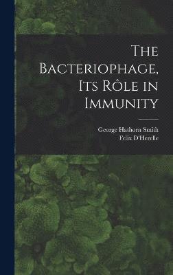 bokomslag The Bacteriophage, its Rle in Immunity