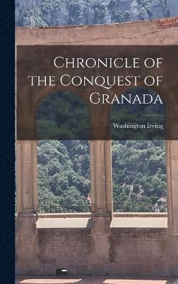 Chronicle of the Conquest of Granada 1