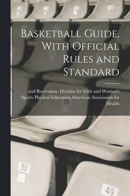 Basketball Guide, With Official Rules and Standard 1