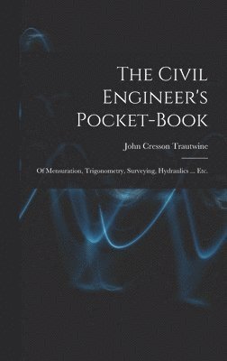 John Cresson Trautwine - Civil Engineer's Pocket-Book, Inbunden