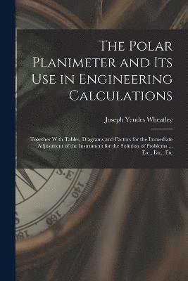 bokomslag Polar Planimeter and Its Use in Engineering Calculations