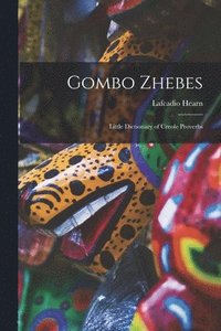 bokomslag Gombo Zhebes; Little Dictionary of Creole Proverbs