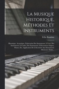 bokomslag La Musique Historique, Mthodes Et Instruments