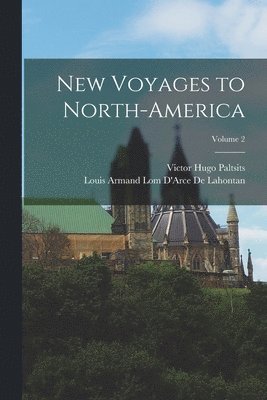 New Voyages to North-America; Volume 2 1