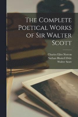 bokomslag The Complete Poetical Works of Sir Walter Scott