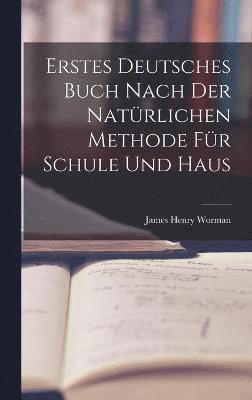 bokomslag Erstes Deutsches Buch nach der natrlichen Methode fr Schule und Haus