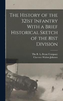 bokomslag History of the 321st Infantry With a Brief Historical Sketch of the 81st Division