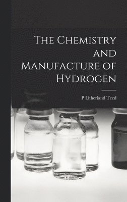 bokomslag Chemistry and Manufacture of Hydrogen