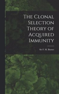 bokomslag The Clonal Selection Theory of Acquired Immunity