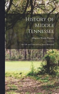 bokomslag History of Middle Tennessee