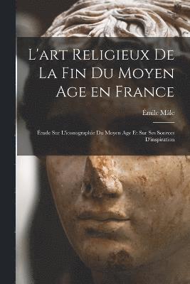 L'art religieux de la fin du Moyen Age en France 1