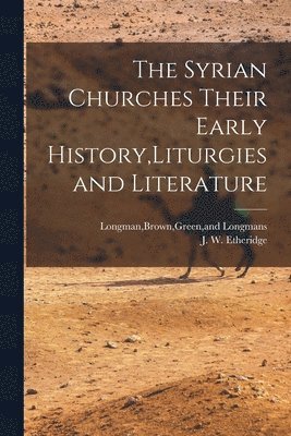 bokomslag Syrian Churches Their Early History, Liturgies and Literature