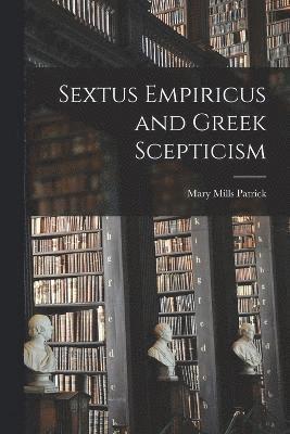 Sextus Empiricus and Greek Scepticism 1