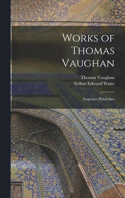Works of Thomas Vaughan 1