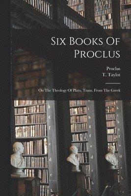 Six Books Of Proclus 1