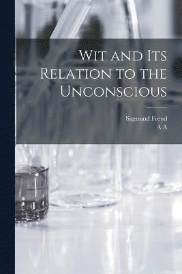 Wit and its Relation to the Unconscious 1