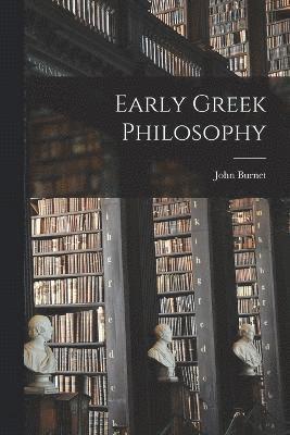 Early Greek Philosophy 1