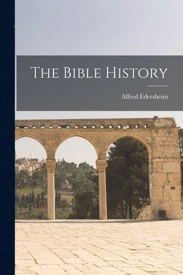 Alfred Edersheim - Bible History, Häftad
