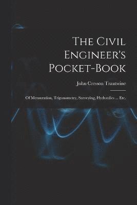 John Cresson Trautwine - Civil Engineer's Pocket-Book, Häftad