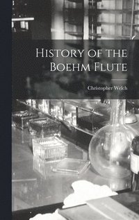 bokomslag History of the Boehm Flute